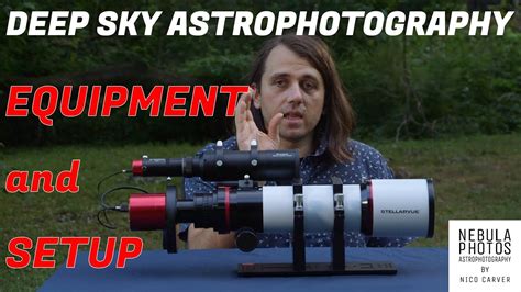 Deep Sky Astrophotography Equipment Overview And Setup Youtube