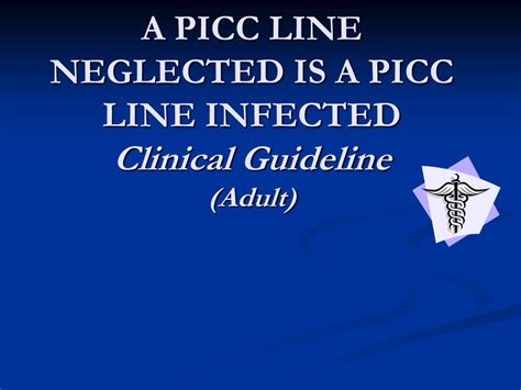 Ppt A Picc Line Neglected Is A Picc Line Infected Clinical Guideline