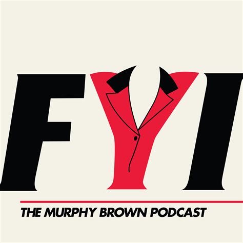 Fyi The Murphy Brown Podcast