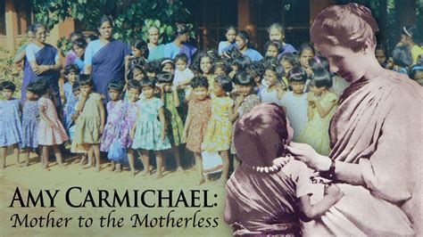 Amy Carmichael Mother To The Motherless Full Movie Elisabeth