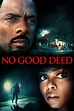 ‎No Good Deed (2014) directed by Sam Miller • Reviews, film + cast ...