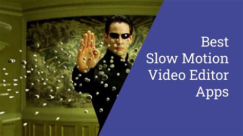 6 Best Slow Motion Video Editor Apps 2022
