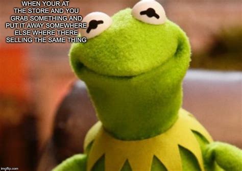 Image Tagged In Smiling Kermit Imgflip