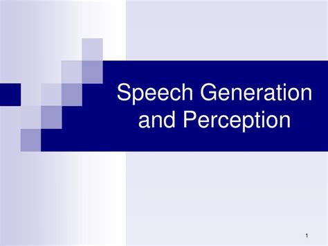 Ppt Speech Generation And Perception Powerpoint Presentation Free