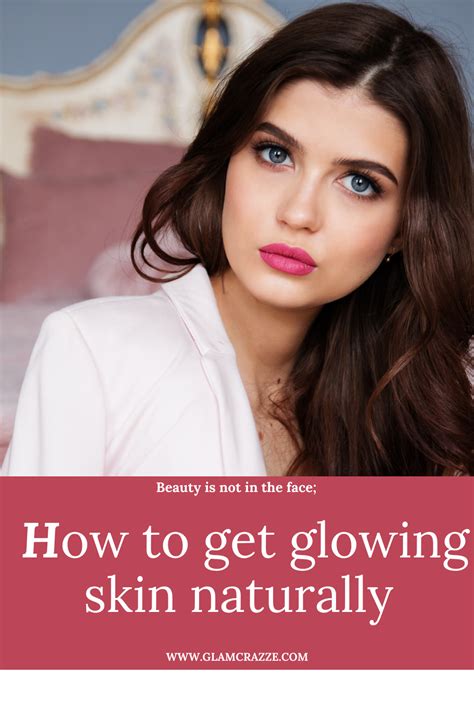 Glowing Radiant Skin Natural Glowing Skin Beauty Tips For Glowing