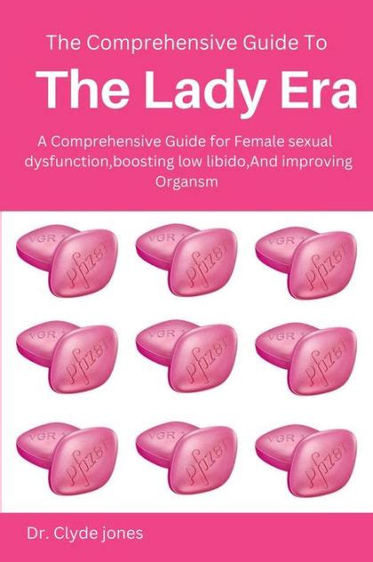 the comprehensive guide to lady era a comprehensive guide to addressing female sexual