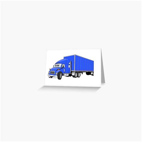 Semi Truck Blue Trailer Cartoon Greeting Card By Graphxpro Redbubble