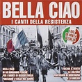 Bella Ciao I Canti Della Resistenza: Compilation: Amazon.it: CD e Vinili}