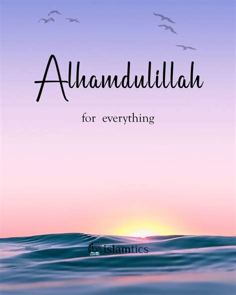 Alhamdulillah For Everything Islamtics