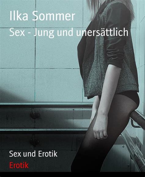 Sex Jung Und Unersättlich Ebook Ilka Sommer 9783739689821 Boeken