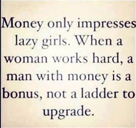 Money Life Quotes Quotes Quote Money Girls Life Quote Good Woman