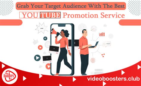 Grab Your Target Audience With The Best Youtube Promotion Service