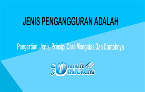 Materi makalah macam penyebab pengangguran di indonesia dampak. Jenis Pengangguran Adalah - Pengertian, Jenis, Cara Dan ...