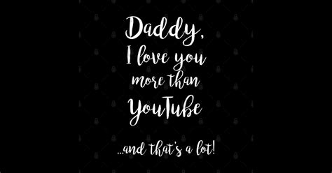 Daddy I Love You Daddy Ts T Shirt Teepublic
