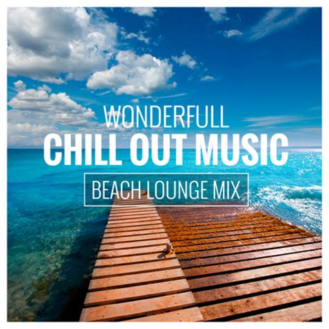 Various Wonderfull Chill Out Music At Juno Download
