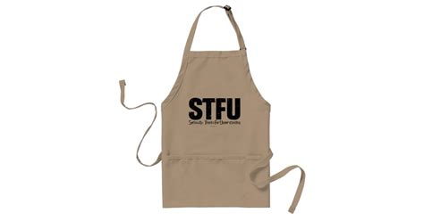 Stfu Seriously Thanks For Understanding Adult Apron Zazzle