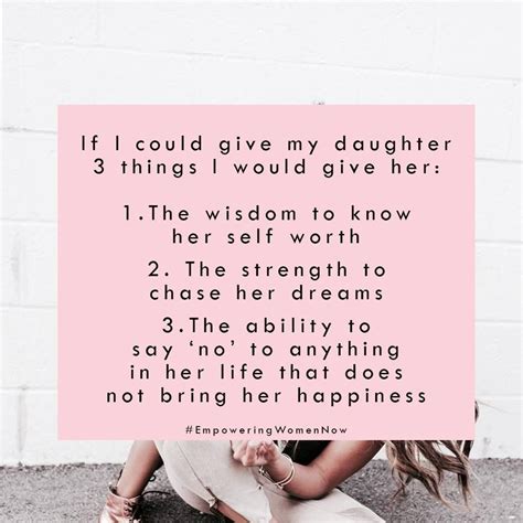 May these quotes give you words that express your from a daughter we are given happy and beautiful memories of days before, the melodies of the. What will you teach your daughter? #motivational #quote #empoweringwomennow | Inspirational ...