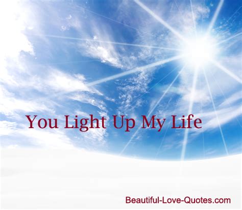 You Are The Light Of My Life Quotes Quotesgram