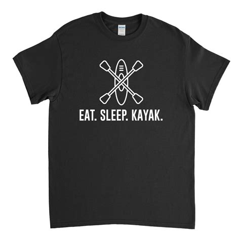Eat Sleep Kayak Kayaking Shirt Kayaker T Kayaker Shirt Etsy