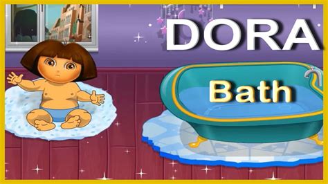 Fun Dora The Explorer Bathing Full Hd Game Episode Baby Bathing Games