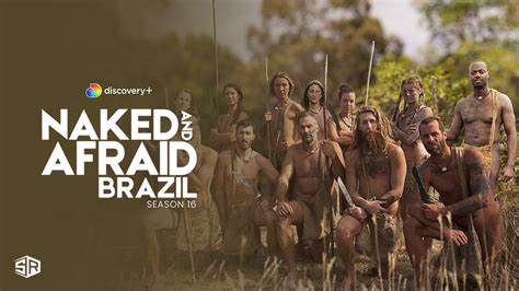 How Can I Watch Naked And Afraid Brazil Season On Discovery Plus Outside Usa