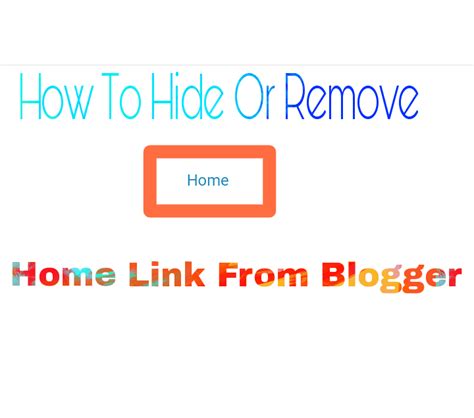 How To Hide Or Remove Home Link From Blogger Template