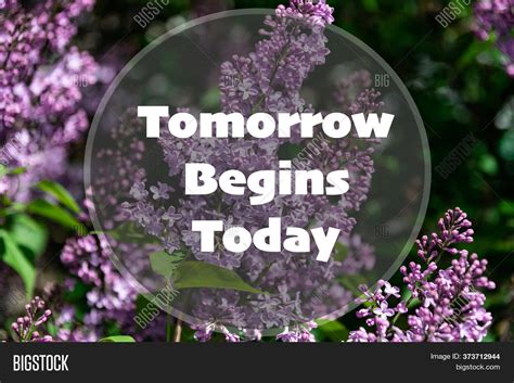 Tomorrow Begins Today Image And Photo Free Trial Bigstock