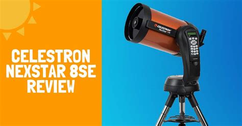 Check spelling or type a new query. Celestron NexStar 8SE Computerized Telescope Review