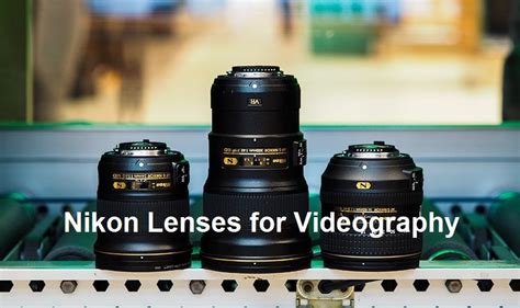 5 Best Nikon Lenses For Videography 2021 Xcalar