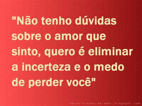 1000 Belas Frases De Amor Em Português Não Tenho Dúvidas Sobre O