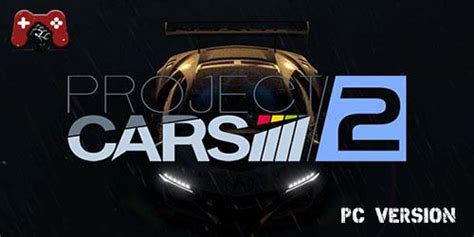Project Cars 2 Pc Download • Reworked Games