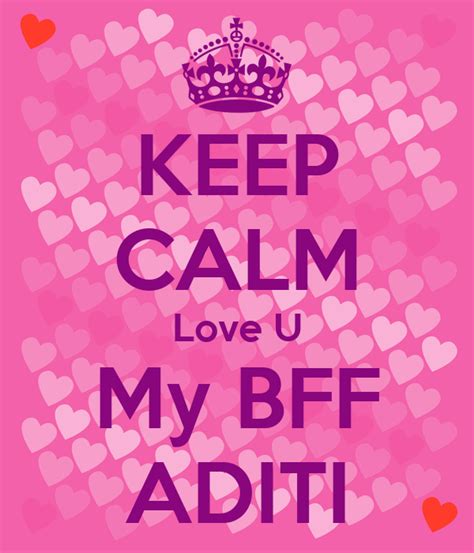Keep Calm Love U My Bff Aditi Poster Ahad Keep Calm O Matic