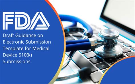 Fda Draft Guidance On Electronic Submission Template For Medical Device