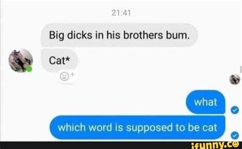 Big Dicks In His Brothers Bum Cat Which Word Is Supposed To Be Cat