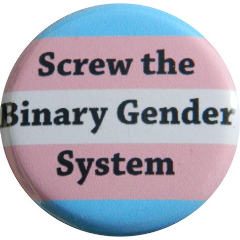 Screw The Binary Gender System Button Button Lore