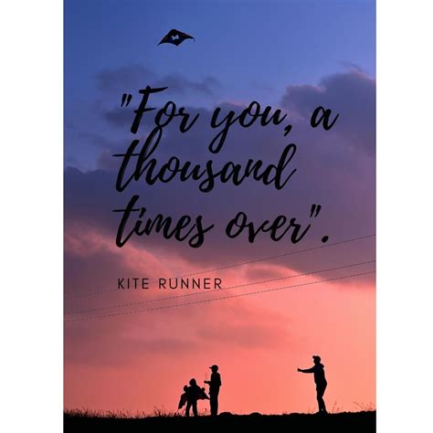 for you a thousand times over kite runner quote meaning the kite runner quotes runner