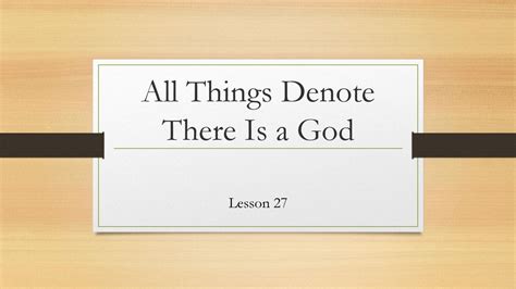 All Things Denote There Is A God Ppt Download