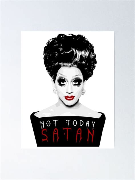 Bianca Del Rio Not Today Satan Poster By Whatadraaag Redbubble