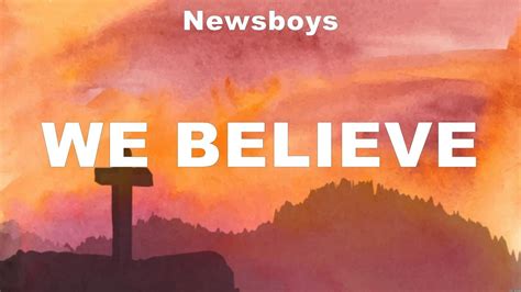 Newsboys We Believe Lyrics Kari Jobe Hillsong Worship Cory Asbury