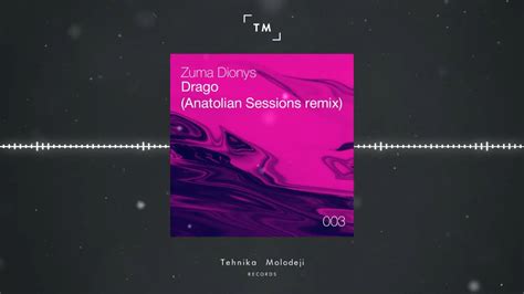 Zuma Dionys Drago Anatolian Sessions Remix Tehnika Molodeji