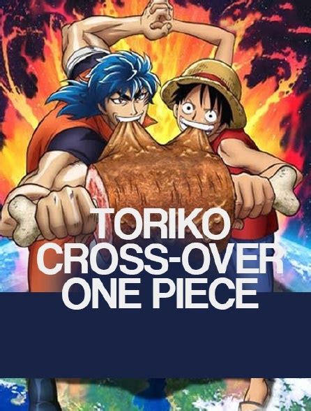 Toriko Cross Over One Piece En Streaming