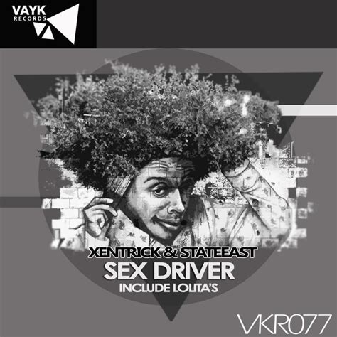 Sex Driver Ep By Xentrickstateeast On Mp3 Wav Flac Aiff And Alac At Juno Download