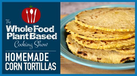 Plant Based Vegan Corn Tortillas Gluten Free Youtube