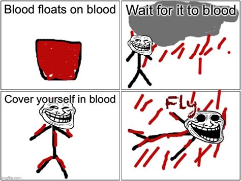 Blood Floats On Blood Imgflip