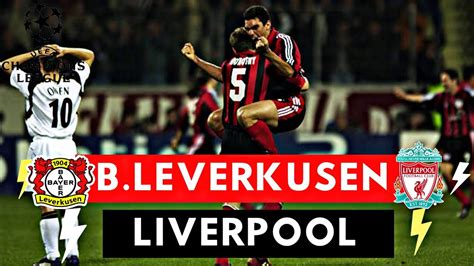 Bayer Leverkusen Vs Liverpool 4 2 All Goals And Highlights 2002 Uefa