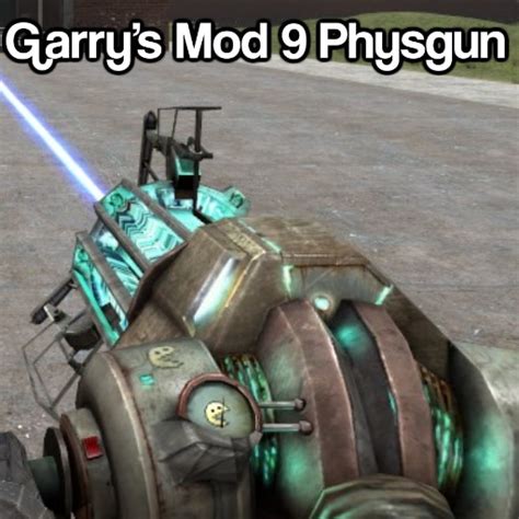 Steam Workshopgarrys Mod 9 Physgun