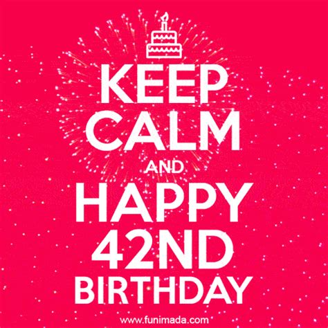 Keep Calm And Happy 42nd Birthday 