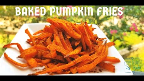Baked Pumpkin Fries Easy Pumpkin Snack Healthy Pumpkin Recipe