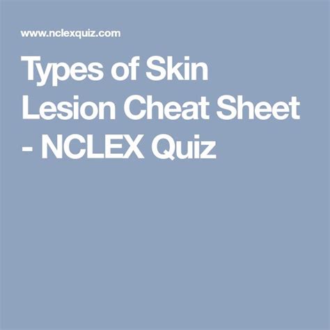 Types Of Skin Lesion Cheat Sheet Rn Ideas And Help Nclex Cheat