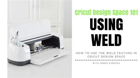 Cricut Design Space 101 Using Weld YouTube
